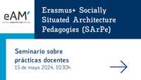 Erasmus+ Socially Situated Architecture Pedagogies (SArPe) en la Escuela de Arquitectura de la Universidad de Málaga