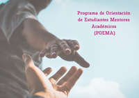 Programa de Orientación de Estudiantes Mentores Académicos (POEMA)