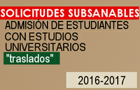 Listado de solicitudes subsanables. Convocatoria de admisión de estudiantes con estudios universitarios (traslados de expediente para el curso 2016/2017)