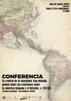 Conferencia | Lo central de lo marginal. Una mirada global sobre las relaciones entre la América hispana y el Oriente, siglos XVI-XIX