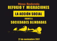 Mesa Redonda "Refugio y Migraciones. La Acción Social frente a sociedades blindadas"