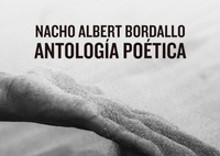Presentación del libro Antología Poética de Nacho Albert Bordallo 