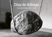 Díaz de Rábago. Featured works 1985 - 2018