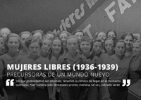 Exposición Mujeres Libres (1936 - 1939): precursoras de un mundo nuevo