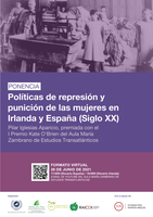Ponencia "Políticas de represión y punición de las mujeres en Irlanda y España (Siglo XX)"