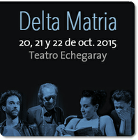 DELTA MATRIA - Teatro Echegaray