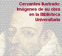 Exposición:  "Cervantes ilustrado: imágenes de su obra en la Biblioteca"