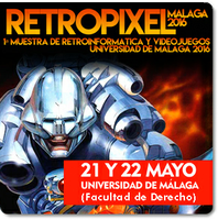 RETROPIXEL Málaga - 1ª Muestra de Retroinformática y Videojuegos 2016
