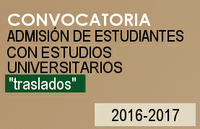 Convocatoria de admisión de estudiantes con estudios universitarios (traslados de expediente para el curso 2016/2017)