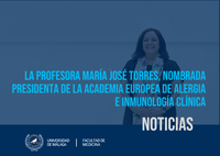 La profesora María José Torres, nombrada presidenta de la Academia Europea de Alergia e Inmunología Clínica