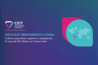 Ponencia “Cultura corporativa: apertura y adaptación. El caso de KIA Motors en Nuevo León” del II ciclo Diálogos Iberoamérica-Corea