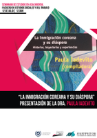 “La Inmigración Coreana y su Diáspora” presentación de la Dra. Paula Iadevito