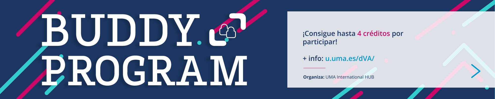 Buddy Program, tiene como objeto la integración del alumnado extranjero en la vida universitaria malagueña. Hasta 4 créditos