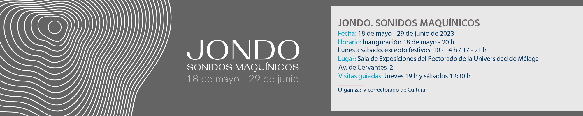 JONDO. Sonidos Maquínicos. Del 18 de mayo al 29 de junio de 2023 Sala de exposiciones del Rectorado