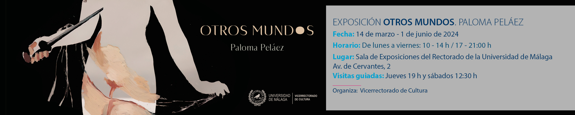 OTROS MUNDOS. Paloma Peláez. Del 14 de marzo al 1 de junio de 2024  Sala de exposiciones del Rectorado