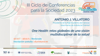 Conferencia: “One Health: retos globales de una visión multidisciplinar de la salud”