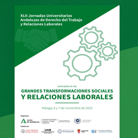 Las XLII Jornadas Universitarias Andaluzas de Derecho del Trabajo y Relaciones Laborales analizan los grandes retos sociales y laborales del siglo XXI - Málaga