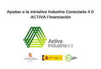 ACTIVA Financiación: Ayudas a la iniciativa Industria Conectada 4.0
