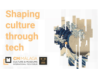 CM MÁLAGA 2023: Culture and Museums International Tech Forum