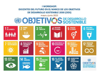 I Workshop: “Docentes del futuro en el marco de los Objetivos de Desarrollo Sostenible”