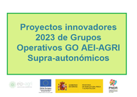 Convocatoria 2023:Proyectos innovadores de Grupos Operativos GO AEI-AGRI Supra-autonómicos