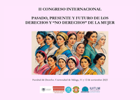 II Congreso Internacional Presente, pasado y futuro de los derechos y "no derechos" de la mujer