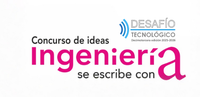 XIII Desafío Tecnológico: "Ingeniería se escribe con A"
