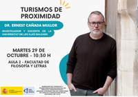 Conferencia "Turismos de Proximidad", a impartir por el Dr. Ernest Cañada Mullor, investigador y docente de la Universitat de les Illes Balears.