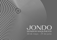 JONDO. Sonidos Maquínicos 