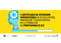 I CERTIFICADO DE EXTENSIÓN UNIVERSITARIA EN ACTUALIZACIÓN, INNOVACIÓN Y TRANSFERENCIA EN LA FORMACIÓN DE PROFESIONALES ELE