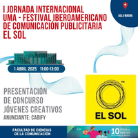 I Jornada Internacional UMA - Festival Iberoamericano de Comunicación Publicitaria El Sol