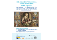 I SEMINARIO INTERNACIONAL SOBRE HUMANISMO RENACENTISTA: LA MUJER Y EL ÁMBITO DE LO FEMENINO EN LA LITERATURA.