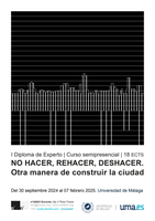 I Diploma en Experto NO HACER, REHACER, DESHACER. Otra manera de construir ciudad