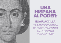 Una Hispana al poder: Elia Flaccilla y la prosopografía de élites femeninas en la Hispania tardoantigua