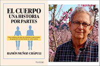 'El cuerpo, una historia por partes', nueva obra divulgativa del profesor Ramón Muñoz-Chápuli