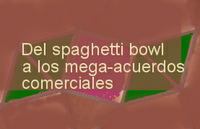 Conferencia Del Spaghetti Bowl a los Mega-acuerdos Comerciales