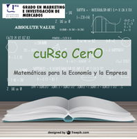 CURSO CERO DE MATEMÁTICAS PARA EL GRADO EN MARKETING E INVESTIGACIÓN DE MERCADOS
