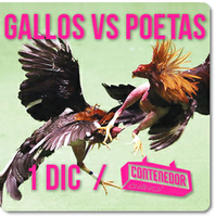 1. DIC. 2016 / GALLOS VS. POETAS / II EDICIÓN