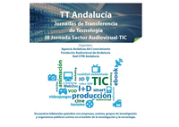 Jornada TTAndalucía sector Audiovisual-TIC 2017