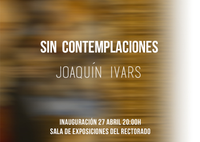 SIN CONTEMPLACIONES. Joaquín Ivars