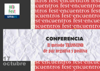 Conferencia El método TRANSCEND de paz negativa y positiva. Encuentros FEST 2017-2018