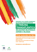 El Aula María Zambrano de Estudios Transatlánticos organiza la V Tribuna Transatlántica, dedicada a las relaciones bilaterales entre España e Irlanda