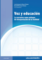 Voz y educación. La narrativa como enfoque de interpretación de la realidad