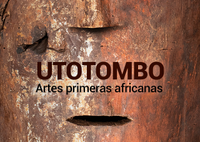 UTOTOMBO. Artes primeras africanas