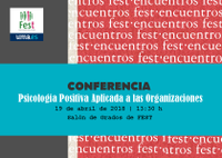 Conferencia "Psicología Positiva Aplicada a las Organizaciones". ENCUENTROS FEST