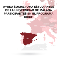 Se ha publicado la RESOLUCIÓN RECTORAL POR LA QUE SE CONVOCA AYUDA SOCIAL PARA ESTUDIANTES DE LA UNIVERSIDAD DE MÁLAGA PARTICIPANTES EN EL PROGRAMA SICUE cuyo plazo finaliza EL 18 DE DICIEMBRE DE 2018