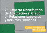 VIII Experto Universitario de Adaptación de Diplomado a Graduado en Relaciones Laborales y Recursos Humanos (curso 2019/2020)