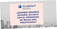 BECAS FULBRIGHT PARA LECTORES DE ESPAÑOL EN ESTADOS UNIDOS Curso 2020​-20​21