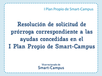 Resolución de Solicitudes de Prórroga | I Plan Propio de Smart-Campus