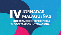 IV Jornadas Malagueñas de Intercambio de Experiencias en Cooperación Internacional